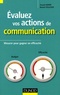 Assaël Adary et Benoît Volatier - Evaluez vos actions de communication - Mesurer pour gagner en efficacité.