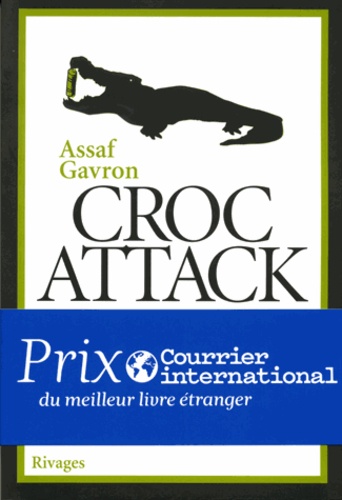 Assaf Gavron - Croc attack.