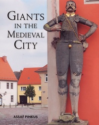 Assaf Pinkus - Giants in the Medieval City.