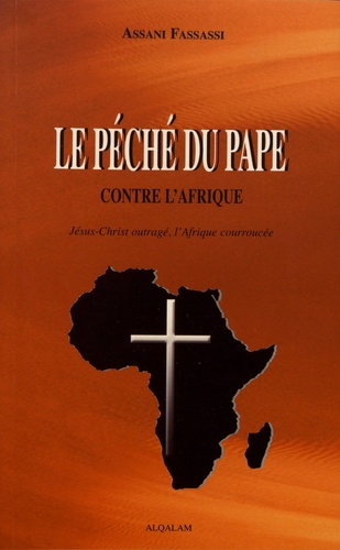 Le péché du pape contre l'Afrique. Jésus-Christ outragé, l'Afrique courroucée
