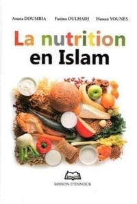 Assata Doumbia et Fatima Oulhadj - La nutrition en Islam.