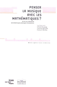 Penser la musique avec les mathématiques ?