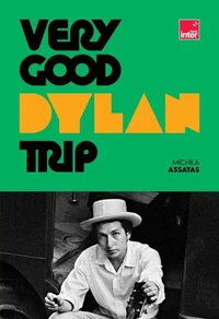 Very Good Dylan Trip