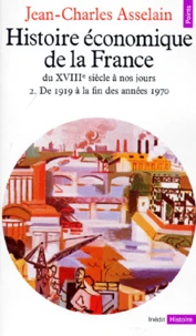 Histoire Economique De La France Du Xviiieme Siecle A Nos Jours. Tome 2, De 1919 A La Fin Des Annees 1970