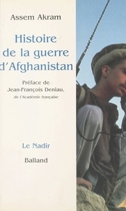 Assem Akram - Histoire de la guerre d'Afghanistan.
