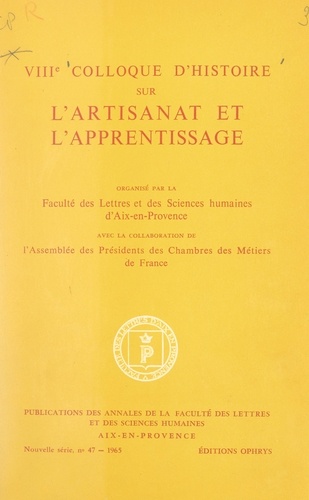 VIIIe Colloque d'histoire sur l'artisanat et l'apprentissage. 8 et 9 mai 1964