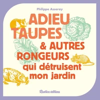Adieu taupes et autres rongeurs qui détruisent mon jardin