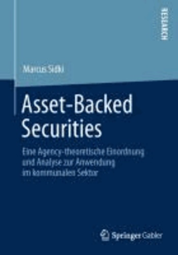 Asset-Backed Securities - Eine Agency-theoretische Einordnung und Analyse zur Anwendung im kommunalen Sektor.