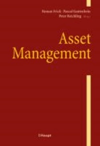 Asset Management - Festschrift für Prof. Dr. rer. nat. Dr. h.c. rer. pol. Klaus Spremann zur Emeritierung.