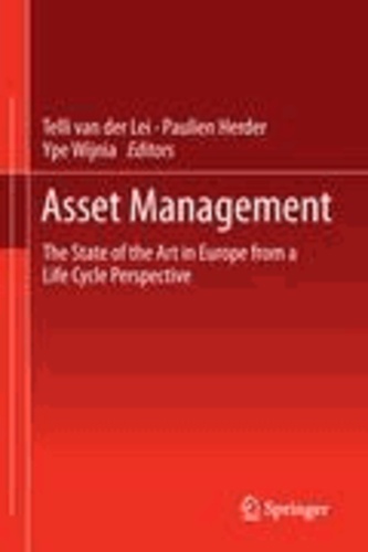 Telli van der Lei - Asset Management - The State of the Art in Europe from a Life Cycle Perspective.