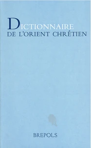 Petit dictionnaire de l'Orient chrétien