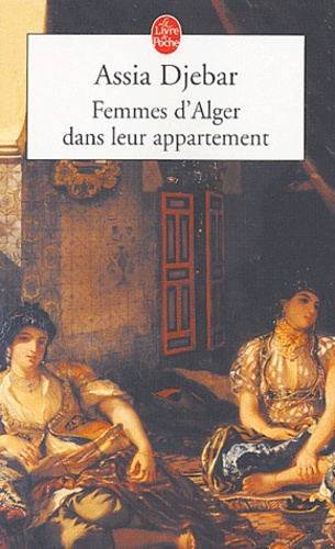 Assia Djebar - Femmes d'Alger dans leur appartement.