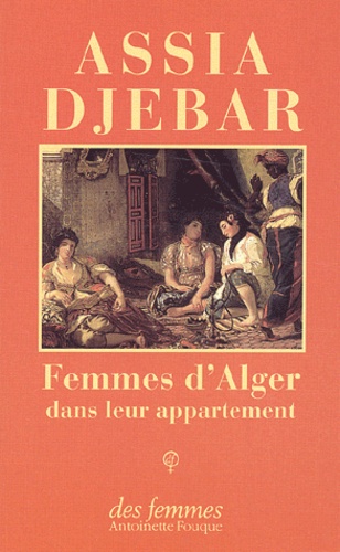 Assia Djebar - Femmes D'Alger Dans Leur Appartement.