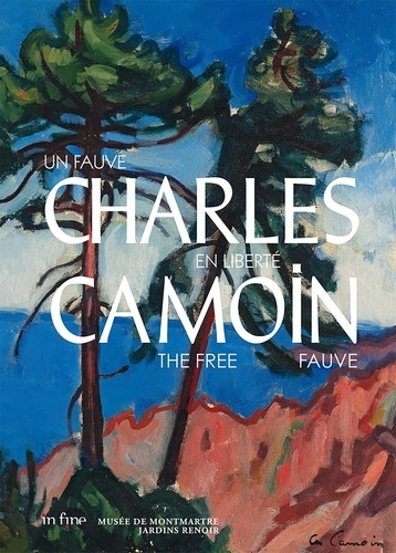 Charless Camoin (1879-1965). Un fauve en liberté