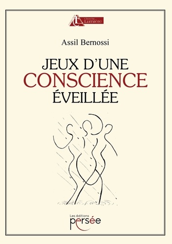 Assil Bernossi - Jeux d'une conscience éveillée.