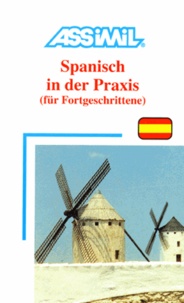 Assimil-Methode. Spanisch in der Praxis. Lehrbuch - Für Fortgeschrittene.