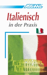 Assimil-Methode. Italienisch in der Praxis. Lehrbuch - Für Fortgeschrittene.