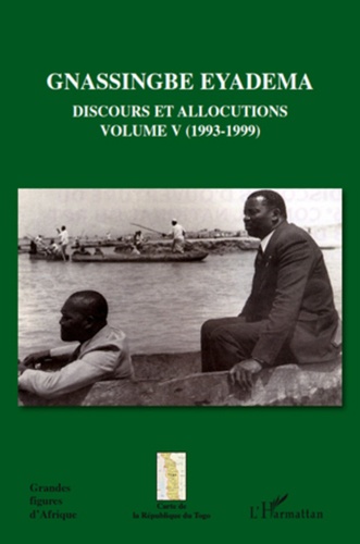 Assiongbor Folivi - Gnassingbe Eyadema, Discours et allocutions - Volume 5, 1993-1999.
