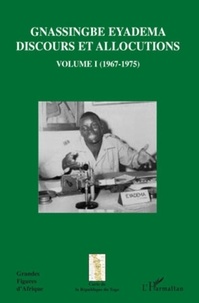 Assiongbor Folivi - Gnassingbe Eyadema, Discours et allocutions - Volume 1, 1967-1975.