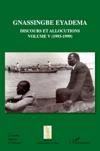 Assiongbor Folivi - Gnassingbe Eyadema, Discours et allocutions - Volume 5, 1993-1999.