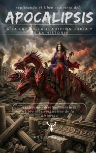 Explicando el Libro Completo del Apocalipsis