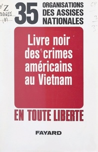  Assises nationales pour le Vie et Alain Duhamel - Livre noir des crimes américains au Vietnam.