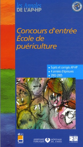  Assistance Publique-HP - Concours d'entrée Ecole de puériculture - Epreuves de sélection 2002-2005.