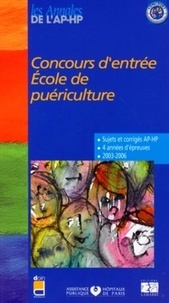  Assistance Publique-HP - Concours d'entrée Ecole de puériculture - Epreuves de sélection 2003-2006.