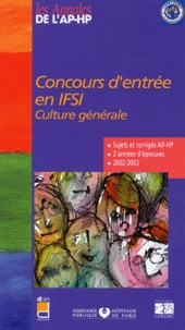  Assistance Publique-HP - Concours d'entrée en IFSI - Culture générale, sujets et corrigés 2002-2003.