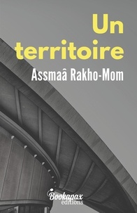 Assmaâ Rakho-Mom - Un territoire.