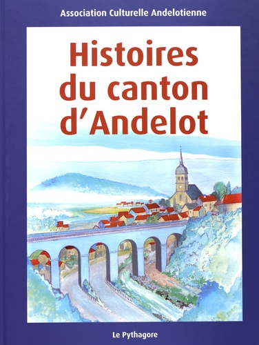  Assoc Culturelle Andelotienne - Histoires du canton d'Andelot.