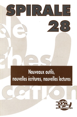 Annette Béguin et Yves Jeanneret - Spirale N° 28 : Nouveaux outils, nouvelles écritures, nouvelles lectures.