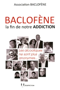 Baclofène, la fin de notre addiction