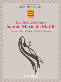 La Bienheureuse Jeanne Marie de Maillé
