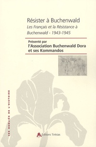  Association Buchenwald Dora - Résister à Buchenwald - Journée d'étude - 3 juin 2005 : Les Français et la Résistance à Buchenwald 1943-1945.