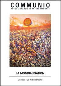  Association Communio - Communio Tome Xxv, 1 - N°147 Janvier-Fevrier 2000 : La Mondialisation. Esquisse De Discernement.