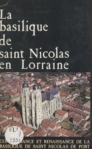 Association Connaissance et re et Gilles Aubert - La basilique de Saint-Nicolas en Lorraine.