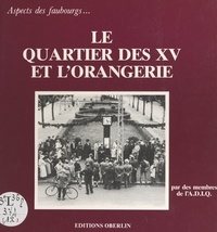  Association de défense des int et  Collectif - Le Quartier des XV et l'Orangerie.