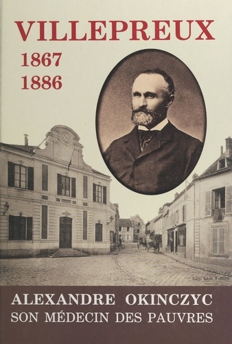 Villepreux, 1867-1886. Alexandre Okinczyc, son médecin des pauvres