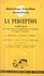 La perception. 2e Symposium de l'Association de psychologie scientifique de langue française, Louvain, 26-28 septembre 1953