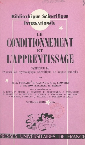 Le conditionnement et l'apprentissage. Symposium de l'Association de psychologie scientifique de langue française, Strasbourg 1956