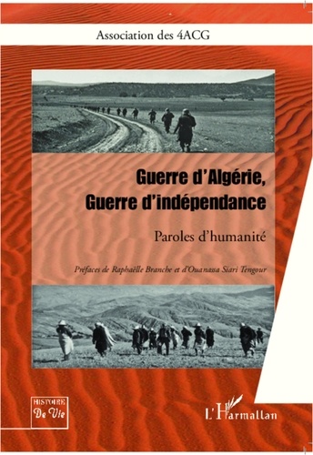  Association des 4ACG - Guerre d'Algérie, guerre d'indépendance - Paroles d'humanité.