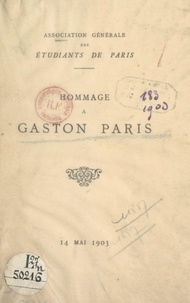  Association des Étudiants de P et Louis Havet - Hommage à Gaston Paris, 14 mai 1903.