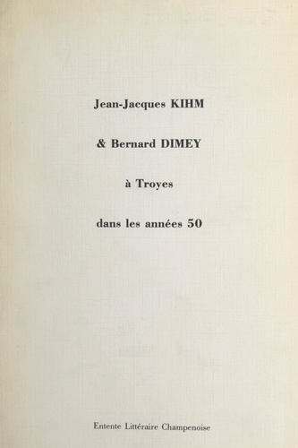 Jean-Jacques Kihm et Bernard Dimey à Troyes dans les années 50