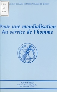  Association des amis de Pierre - Pour une mondialisation au service de l'homme - Actes de la session annuelle du 11 au 14 novembre 1999 organisée à Saint-Étienne au palais des Congrès.