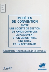  Association des sociétés et fo et  Association française des banq - Modèles de convention entre une société de gestion de fonds communs de placement et un dépositaire, une SICAV et un dépositaire.