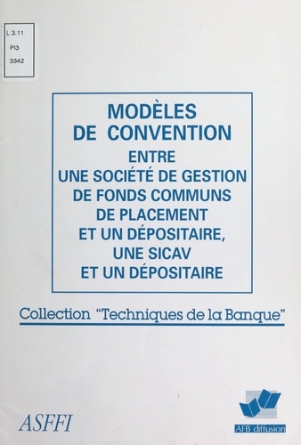 Modèles de convention entre une société de gestion de fonds communs de placement et un dépositaire, une SICAV et un dépositaire