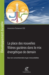  Association Evénement OSE - Les nouvelles filières gazières dans le mix énergétique de demain - Gaz non conventionnels et gaz renouvelables.