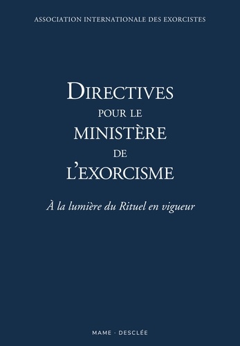 Directives pour le Ministère de l'Exorcisme. A la lumière du Rituel en vigueur