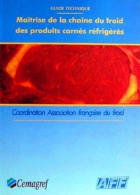  Association française du froid - Maîtrise de la chaîne du froid des produits carnés réfrigérés - Guide technique.